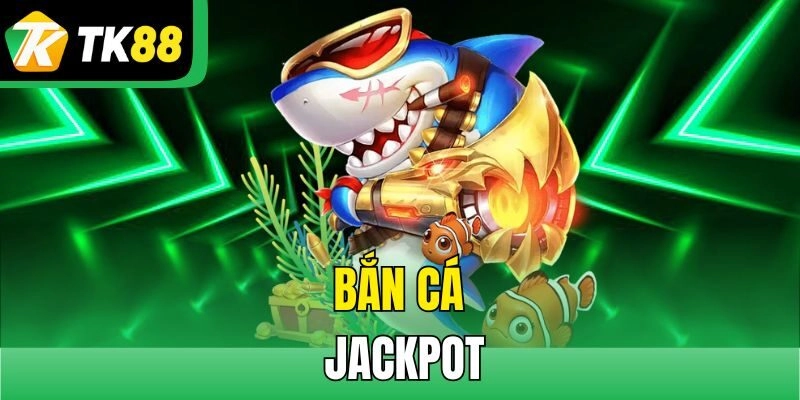 TP Bắn Cá – Lựa Chọn Thỏa Đam Mê Cho Các Ngư Thủ TK88