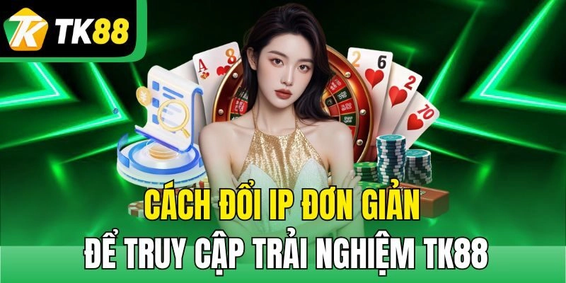 cách đổi ip đơn giản