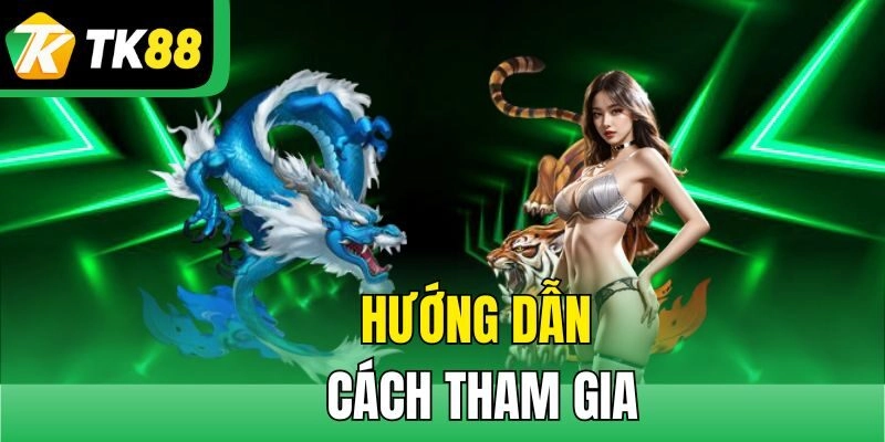 Hướng dẫn cách tham gia